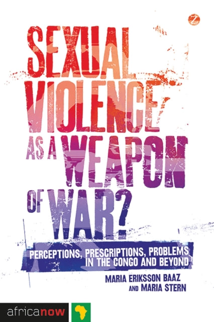 Binding: Paperback
Description: All too often in conflict situations rape is referred to as a 'weapon of war' a term presented as self - explanatory through its implied storyline of gender and warring.