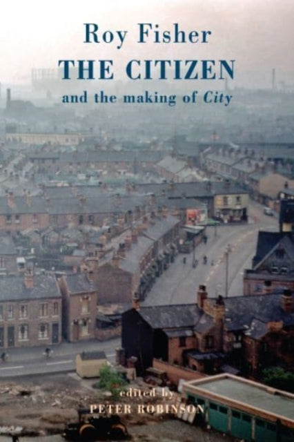 Binding: Paperback
Description: The Citizen is an early prose work relating to Roy Fisher and his native city of Birmingham previously thought to have been lost which was the precursor of City his signature collage of poetry and prose including prose sections from The Citizen.
