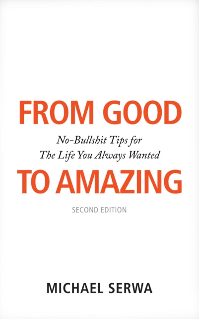 Binding: Paperback
Description: FROM GOOD TO Amazing is designed to give you a compassionate kick in the butt so you can become a better version of yourself living a happier and more fulfilling life.