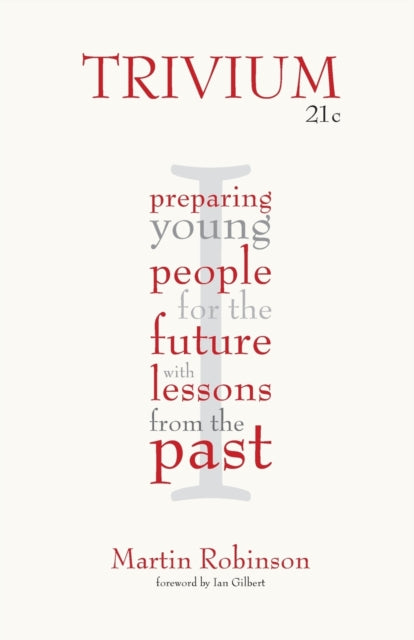 Robinson Martin - Trivium 21c Preparing Young People For The Future With Lessons From The Past - Paperback