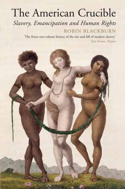 Binding: Paperback
Description: The American Crucible furnishes a vivid and authoritative history of the rise and fall of slavery in the Americas. For over three centuries enslavement promoted the rise of capitalism in the Atlantic world.