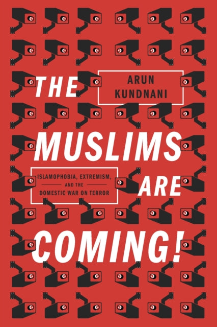 Kundnani Arun - The Muslims Are Coming! Islamophobia Extremism And The Domestic War On Terror - Paperback