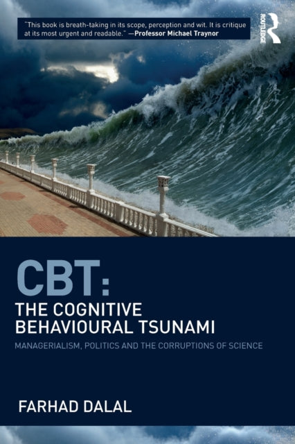 Binding: Paperback
Description: Is CBT all it claims to be? The Cognitive Behavioural Tsunami: Managerialism Politics and the Corruptions of Science provides a powerful critique of CBT's understanding of human suffering as well as the apparent scientific basis underlying it.