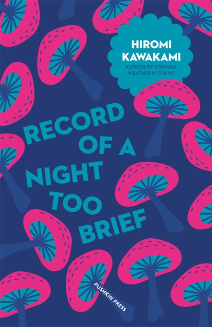 Kawakami Hiromi - Record Of A Night Too Brief - Paperback