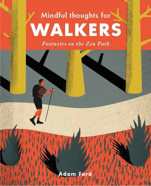 Binding: Hardcover
Description: Mindful Thoughts for Walkers explores how walking is an opportunity to deepen our levels of physical and spiritual awareness.