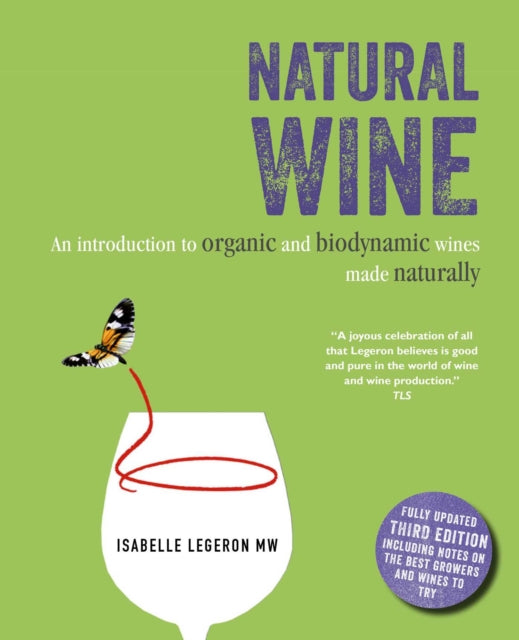 Natural Wine An Introduction To Organic And Biodynamic Wines Made Naturally