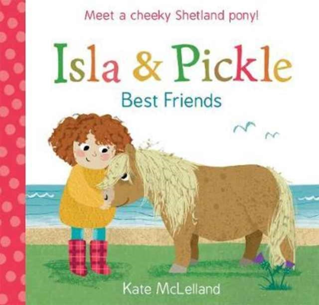 Binding: Paperback
Description: Isla and Pickle the adorable miniature Shetland pony are best friends. Can Isla convince Dad Pickle should be her pet? The first adventure for the cheeky pair who live on a Scottish island. Full of fun and mischief with bright humourous illustrations.