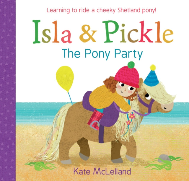 Binding: Paperback
Description: When Isla and her best friend Pickle - - a miniature Shetland pony - - are invited to a party Isla must learn to ride fast! But can mischievous Pickle learn to do as he's told? Third book in the series by acclaimed illustrator Kate Mc Lelland.