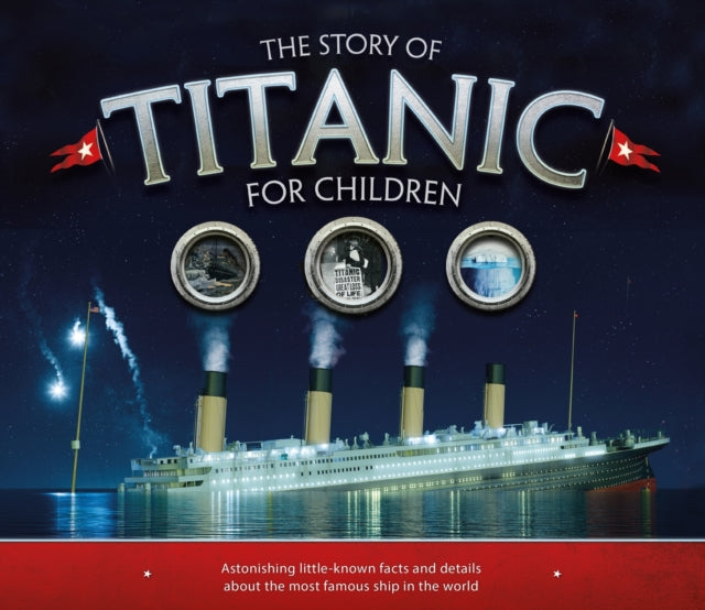 Binding: Paperback
Description: Explore the beautiful sundecks marvel at the luxurious design and relive the tragic sinking of the world's most famous ship with The Story of the Titanic for Children. Over one hundred years on the captivating story of the Titanic has lost none of its appeal.