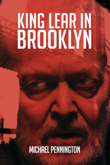 Pennington Michael - King Lear In Brooklyn - Hardcover