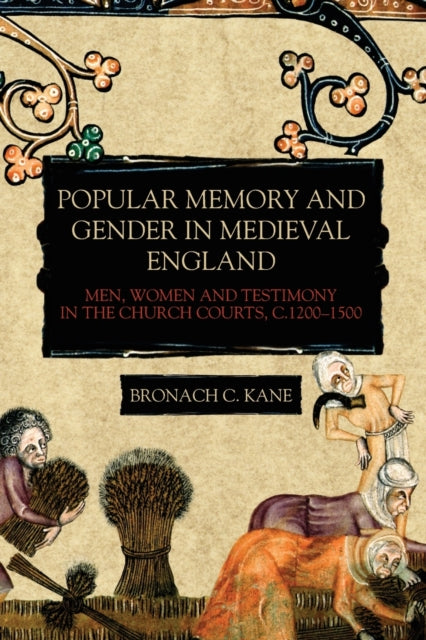 Binding: Paperback
Description: An exploration of the influence of gender on the workings of memory in the Middle Ages focussing on the non - elite.
Title: Popular Memory And Gender In Medieval England Men Women And Testimony In The Church Courts C.