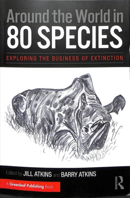 Taylor & Francis Ltd - Around The World In 80 Species Exploring The Business Of Extinction - Paperback