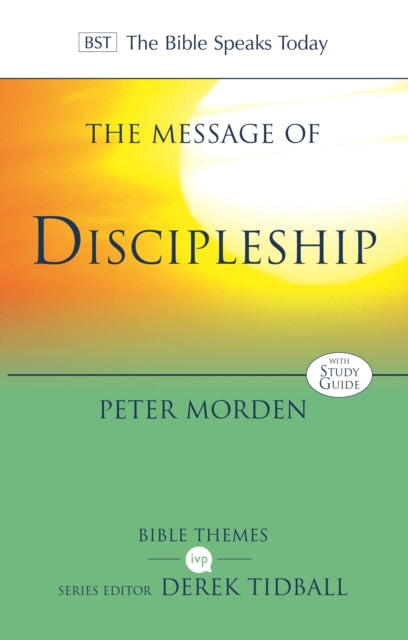 Morden Peter - The Message Of Discipleship Authentic Followers Of Jesus In Today's World - Paperback