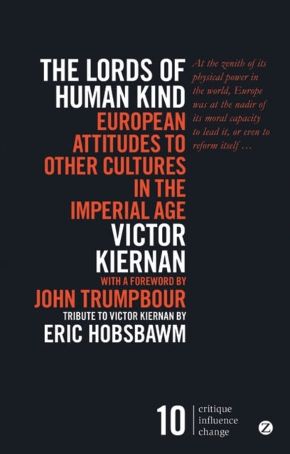 Kiernan Victor - The Lords Of Human Kind European Attitudes To Other Cultures In The Imperial Age - Paperback