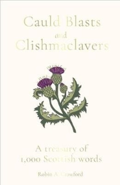 Binding: Hardcover
Description: A celebration of the irreplaceable magic of language. Here is the evocative vocabulary wit and wisdom of the Scots language - in 1,000 gems.
Title: Cauld Blasts And Clishmaclavers A Treasury Of 1,000 Scottish Words
Author(s): Crawford Robin A.