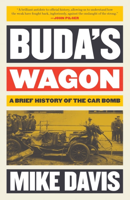Davis Mike - Buda's Wagon A Brief History Of The Car Bomb - Paperback