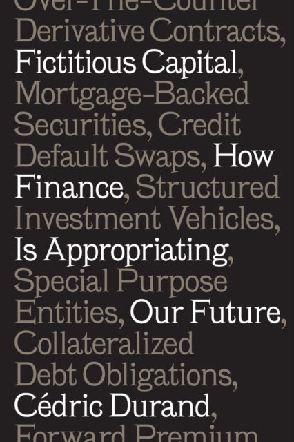 Binding: Paperback
Description: How finance is a mechanism of social and political domination The 2007 08 credit crisis and the long recession that followed brutally exposed the economic and social costs of financialization.