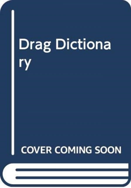 Garcia Roberto - The Drag Dictionary An Illustrated Glossary Of Fierce Queen Slang - Hardcover