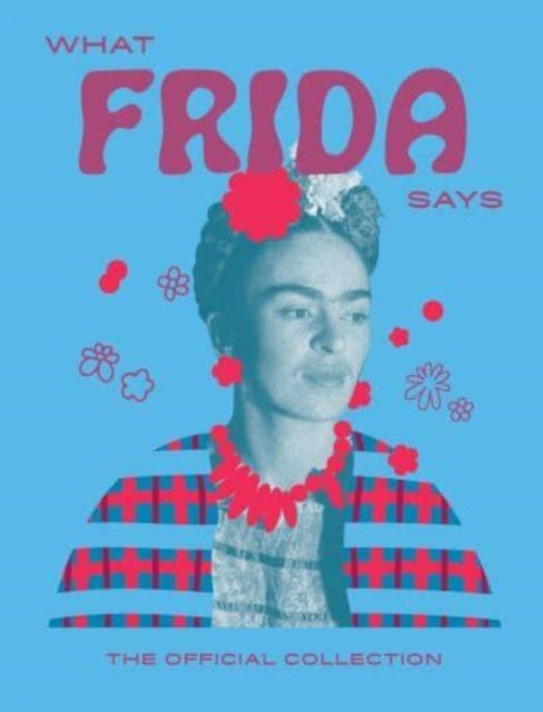 Binding: Hardcover
Description: What Frida Says is an inspiring collection of the Mexican icon's best quotes on love style life and art celebrating her immense legacy.