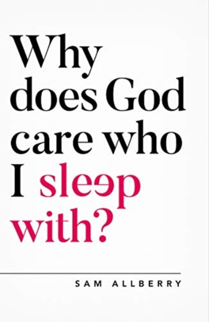 Binding: Paperback
Title: Why Does God Care Who I Sleep With?
Author(s): Allberry Sam
Publisher: The Good Book Company
Barcode: 9781784982775
Pages: 128 Pages
Publication Date: 2/21/2020
Series: Questioning Faith
Category: Christian Aspects Of Sexuality, Gender & Relationships