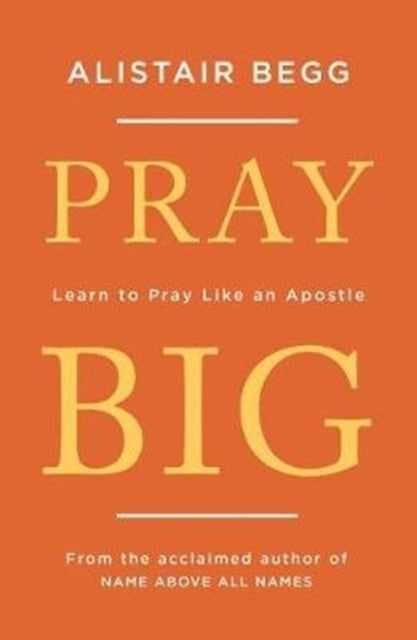 Binding: Paperback
Description: Select Guide Rating
Title: Pray Big Learn To Pray Like An Apostle
Author(s): Begg Alistair
Publisher: The Good Book Company
Barcode: 9781784983369
Pages: 112 Pages
Publication Date: 5/1/2019
Category: Christian Life & Practice