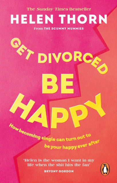 Thorn Helen - Get Divorced Be Happy How Becoming Single Can Turn Out To Be Your Happy Ever After - Paperback