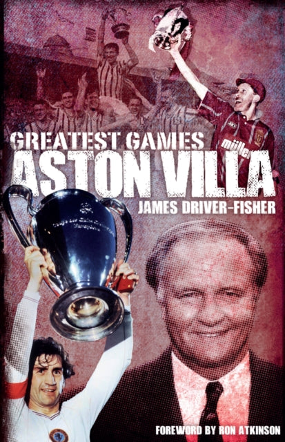 Fisher James - Aston Villa Greatest Games - Hardcover