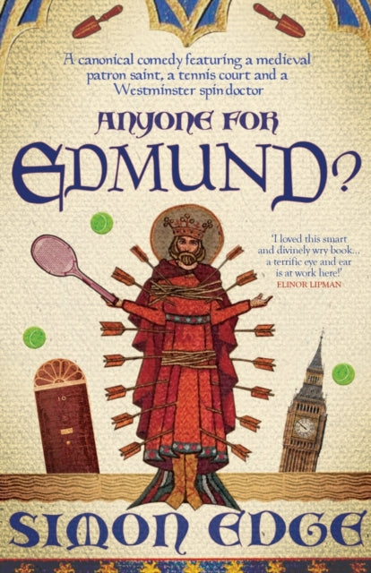 Edge Simon - Anyone For Edmund? A Canonical Comedy Featuring A Medieval Patron Saint A Tennis Court And A Westminster Spin - Doctor - Paperback