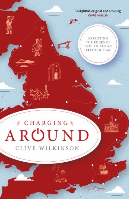 Wilkinson Clive - Charging Around Exploring The Edges Of England By Electric Car - Paperback