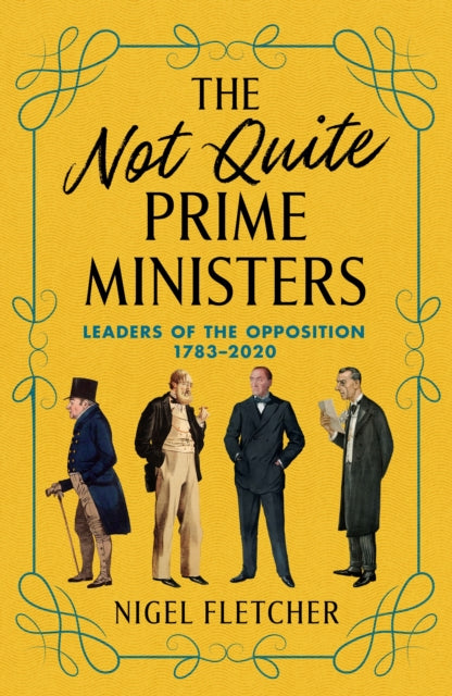 Binding: Hardcover
Description: In this often wildly entertaining anthology Dr Nigel Fletcher brings together profiles of the opposition leaders who didn't make it to No. 10, from Charles James Fox to Jeremy Corbyn.