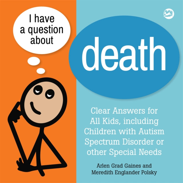 Polsky Meredith Englander - I Have A Question About Death Clear Answers For All Kids Including Children With Autism Spectrum Disorder Or Other Special Needs - Hardcover