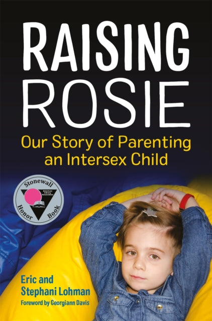 Binding: Paperback
Description: American Library Association 2019 Stonewall Honor BOOK When their daughter Rosie was born Eric and Stephani Lohman found themselves thrust into a situation they were not prepared for.