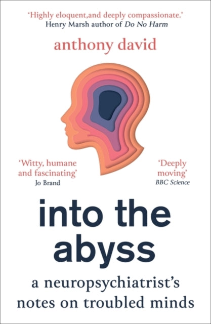 Into The Abyss A Neuropsychiatrist's Notes On Troubled Minds