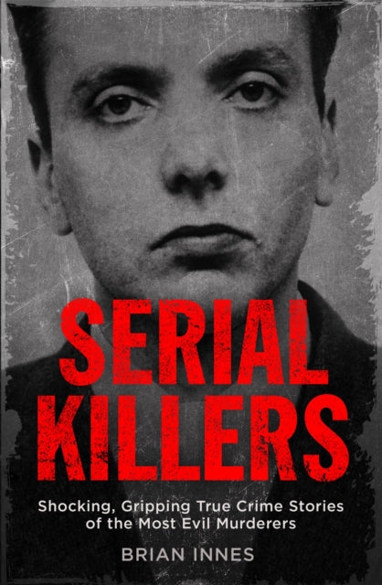 Binding: Paperback
Description: The Terrifying Story of the Most Monstrous Serial Killers through History. Serial Killers are the most notorious and disturbing of all criminals representing the very darkest side of humanity.