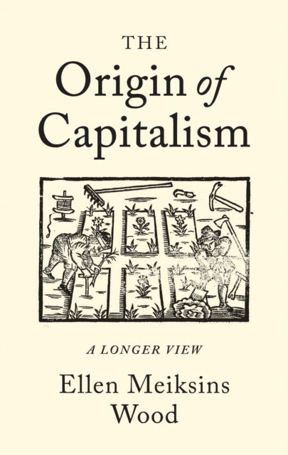 Wood Ellen Meiksins - The Origin Of Capitalism A Longer View - Paperback