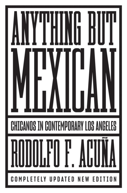 Binding: Paperback
Description: Classic study of Chicano Los Angeles
Title: Anything But Mexican Chicanos In Contemporary Los Angeles
Author(s): Acuna Rodolfo F
Publisher: Verso Books
Barcode: 9781786633798
Pages: 480 Pages
Publication Date: 4/14/2020
Category: Hispanic & Latino Studies