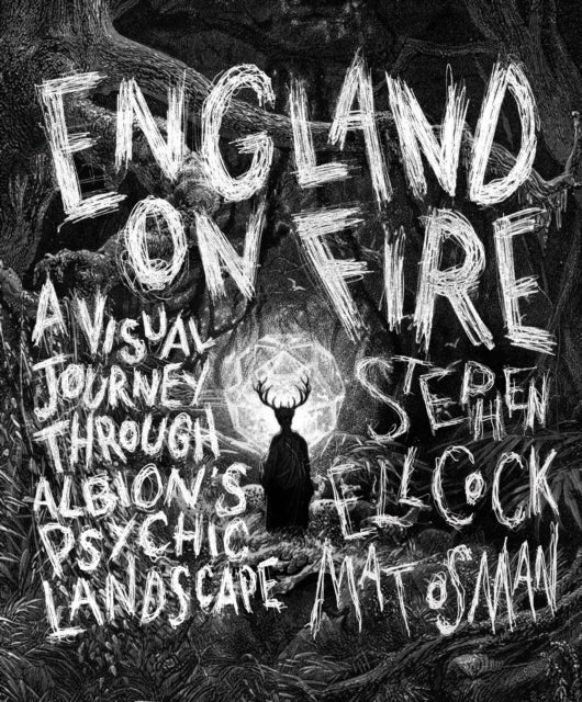 England On Fire A Visual Journey Through Albion's Psychic Landscape
