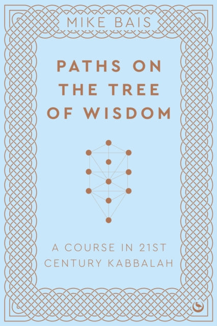 Bais Mike - Paths On The Tree Of Wisdom A Course In 21st Century Kabbalah - Paperback
