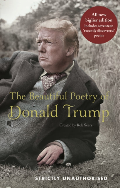 Binding: Hardcover
Description: What if there's a hidden dimension to Donald Trump; a sensitive poetic side? Driven by this question Rob Sears began combing Trump's words for signs of poetry. What he found was a revelation.