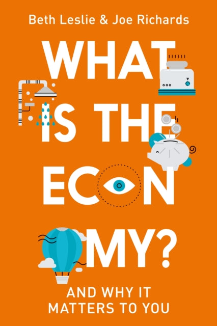 Leslie Beth (Economy) - What Is The Economy? And Why It Matters To You - Hardcover
