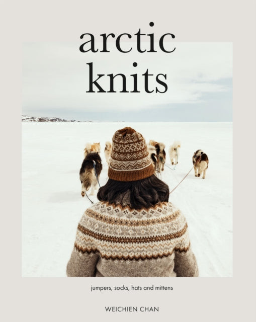 Chan Weichien - Arctic Knits Jumpers Socks Mittens And More - Paperback