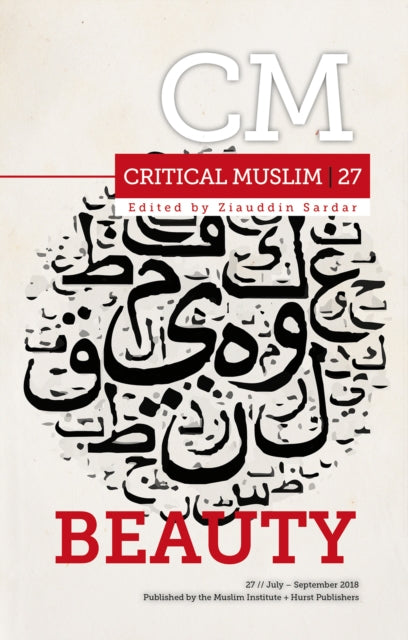C Hurst & Co Publishers Ltd - Critical Muslim 27: Beauty - Paperback