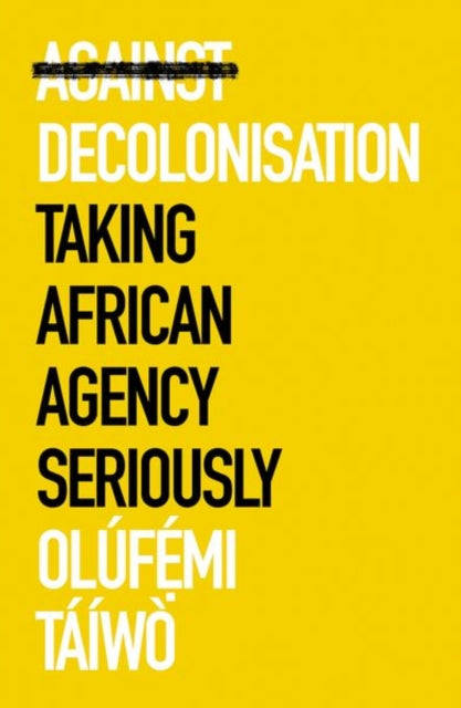 Binding: Paperback
Description: Selected as one of '100 Notable African Books of 2022 in Brittle Paper A leading African political philosopher's searing intellectual and moral critique of today's decolonisation movement. Decolonisation has lost its way.