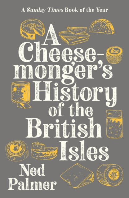 Palmer Ned - A Cheesemonger's History Of The British Isles - Paperback