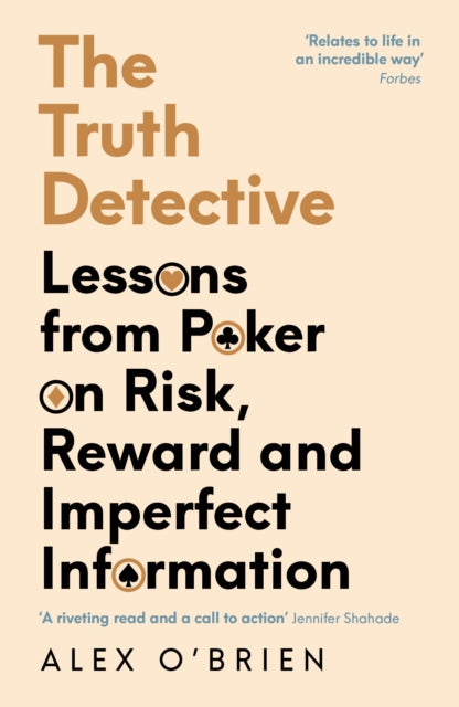 O'brien Alex - The Truth Detective A Poker Player's Guide To A Complex World - Paperback
