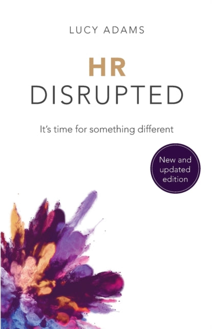 Binding: Paperback
Description: THE NEW AND Updated Edition OF THE Classic WORK ON Disruptive HR. THE WAY WE WORK IS Changing FAST AND Traditional HR IS NO Longer FIT FOR Purpose. Equipping our organizations to meet today's demands requires something very different.