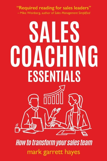 Hayes Mark Garrett - Sales Coaching Essentials How To Transform Your Sales Team - Paperback