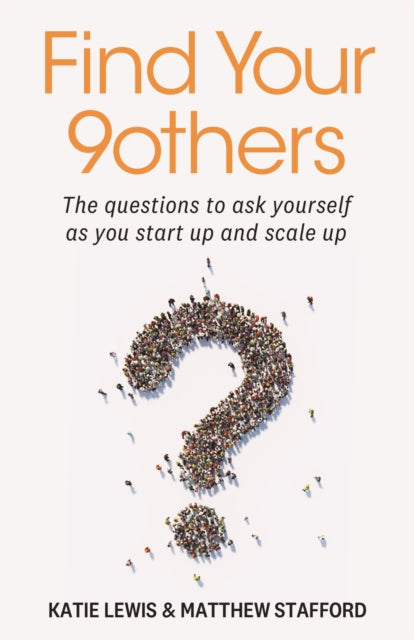 Stafford Matthew - Find Your 9others The Questions To Ask Yourself As You Start Up And Scale Up - Paperback