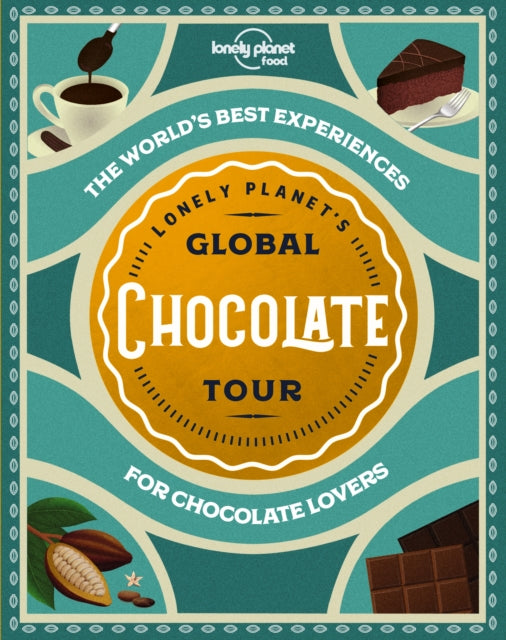 Food - Lonely Planet's Global Chocolate Tour - Hardcover