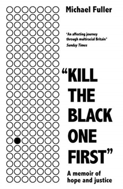 " Kill The Black One First" A Memoir Of Hope And Justice